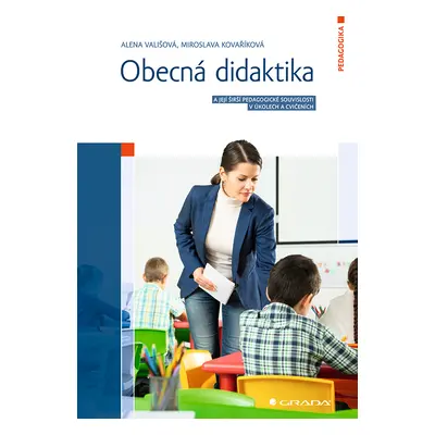 Kniha: Obecná didaktika od Vališová Alena