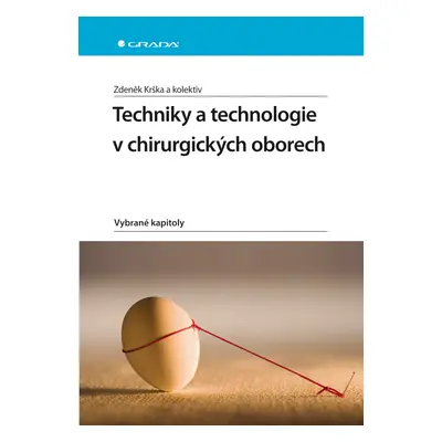 E-kniha: Techniky a technologie v chirurgických oborech od Krška Zdeněk