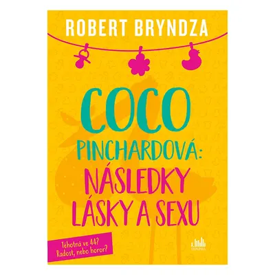 Kniha: Coco Pinchardová: Následky lásky a sexu od Bryndza Robert