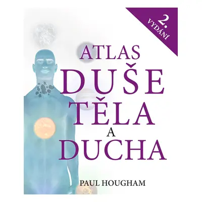 Kniha: Atlas duše, těla a ducha od Hougham Paul