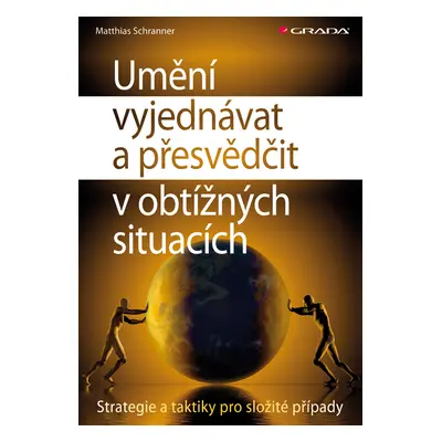 E-kniha: Umění vyjednávat a přesvědčit v obtížných situacích od Schranner Matthias