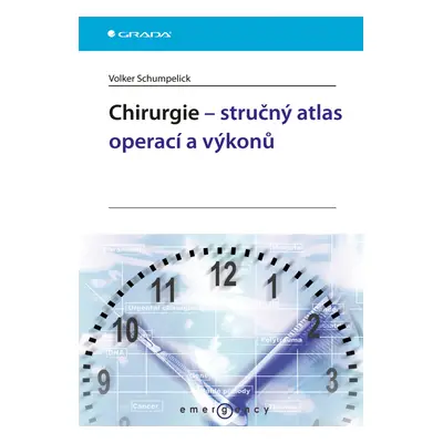 Kniha: Chirurgie - stručný atlas operací a výkonů od Schumpelick Volker