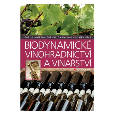 Kniha: Biodynamické vinohradnictví a vinařství od Pavloušek Pavel