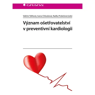 E-kniha: Význam ošetřovatelství v preventivní kardiologii od Tóthová Valérie