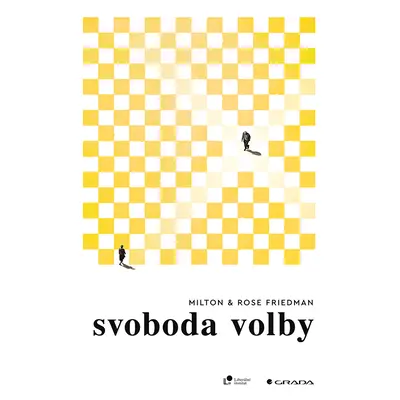 Kniha: Svoboda volby od Friedman Milton