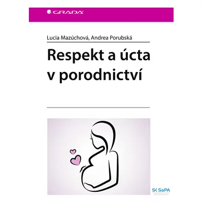 Kniha: Respekt a úcta v porodnictví od Mazúchová Lucia