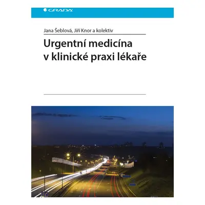 E-kniha: Urgentní medicína v klinické praxi lékaře od Šeblová Jana