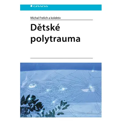 Kniha: Dětské polytrauma od Frelich Michal