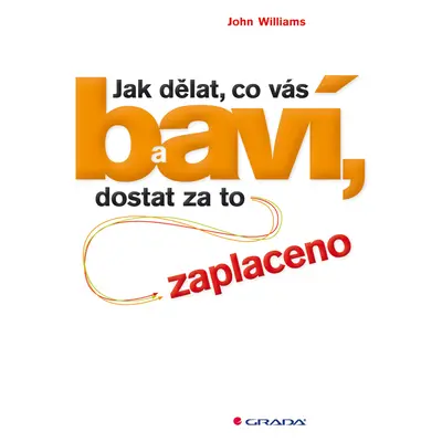 E-kniha: Jak dělat, co vás baví, a dostat za to zaplaceno od Williams John