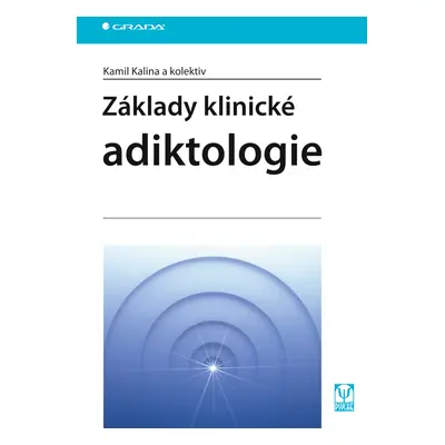 E-kniha: Základy klinické adiktologie od Kalina Kamil