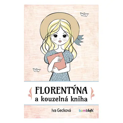 E-kniha: Florentýna a kouzelná kniha od Gecková Iva