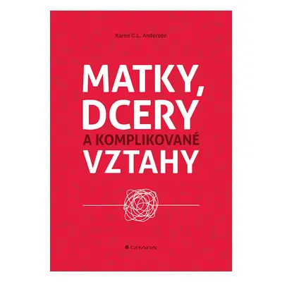 Kniha: Matky, dcery a komplikované vztahy od Anderson C. L. Karen