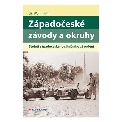 Kniha: Západočeské závody a okruhy od Wohlmuth Jiří