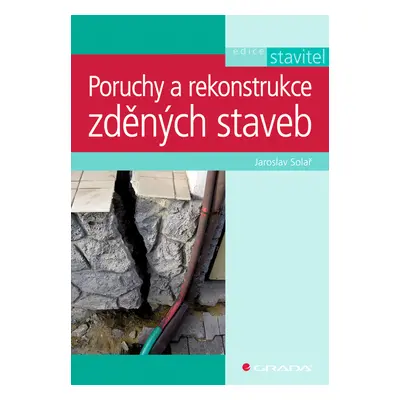 E-kniha: Poruchy a rekonstrukce zděných staveb od Solař Jaroslav