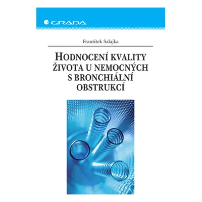 E-kniha: Hodnocení kvality života u nemocných s bronchiální obstrukcí od Salajka František