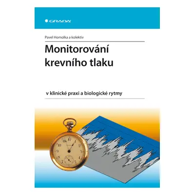 E-kniha: Monitorování krevního tlaku v klinické praxi a biologické rytmy od Homolka Pavel