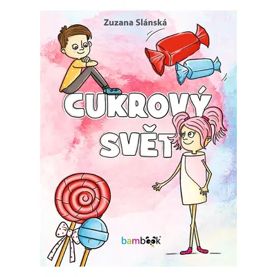 Kniha: Cukrový svět od Slánská Zuzana