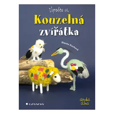 E-kniha: Vyrobte si kouzelná zvířátka od Kochová Blanka