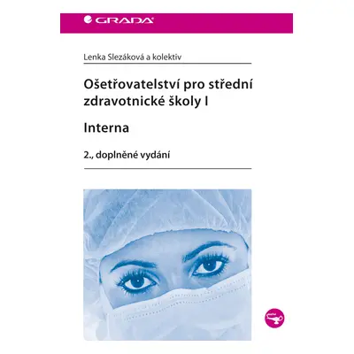 E-kniha: Ošetřovatelství pro střední zdravotnické školy I - Interna od Slezáková Lenka