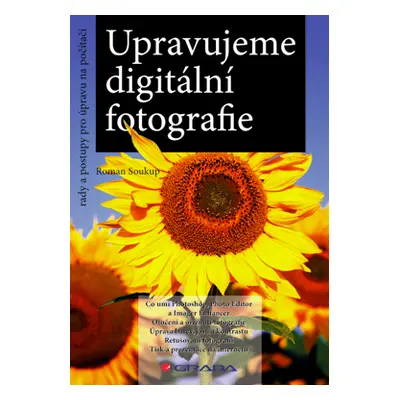 E-kniha: Upravujeme digitální fotografie od Soukup Roman