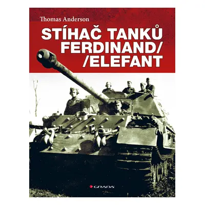 Kniha: Stíhač tanků Ferdinand/Elefant od Anderson Thomas