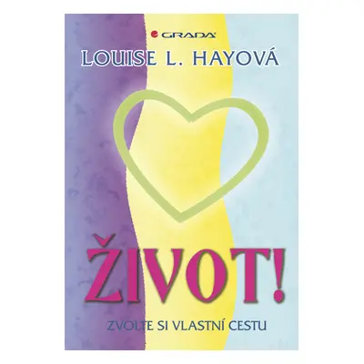 E-kniha: Život! - Zvolte si vlastní cestu od Hayová L. Louise