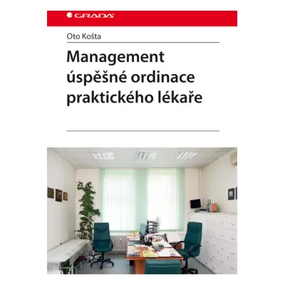 E-kniha: Management úspěšné ordinace praktického lékaře od Košta Oto