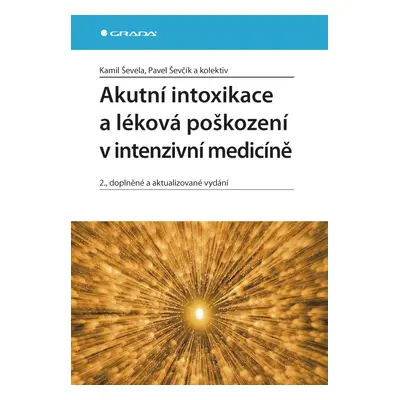 E-kniha: Akutní intoxikace a léková poškození v intenzivní medicíně od Ševela Kamil