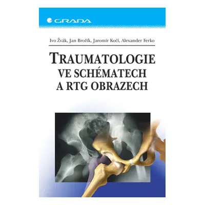 E-kniha: Traumatologie ve schématech a RTG obrazech od Žvák Ivo