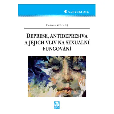 E-kniha: Deprese, antidepresiva a jejich vliv na sexuální fungování od Vaškovský Radovan