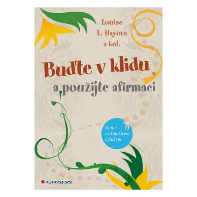 E-kniha: Buďte v klidu a použijte afirmaci od Hayová L. Louise