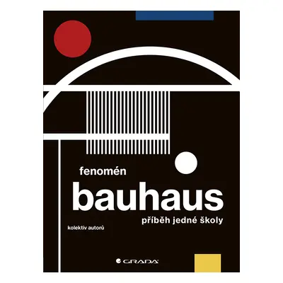 Kniha: Fenomén Bauhaus od Svobodová Markéta