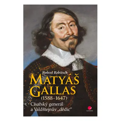 E-kniha: Matyáš Gallas (1588–1647) od Rebitsch Robert