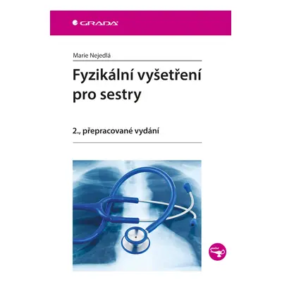 Kniha: Fyzikální vyšetření pro sestry od Nejedlá Marie