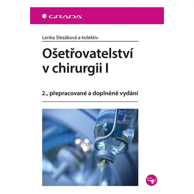 E-kniha: Ošetřovatelství v chirurgii I od Slezáková Lenka