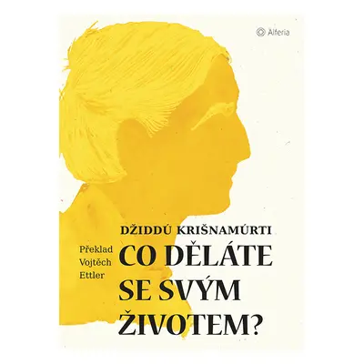 Kniha: Co děláte se svým životem? od Krišnamúrti Džiddú