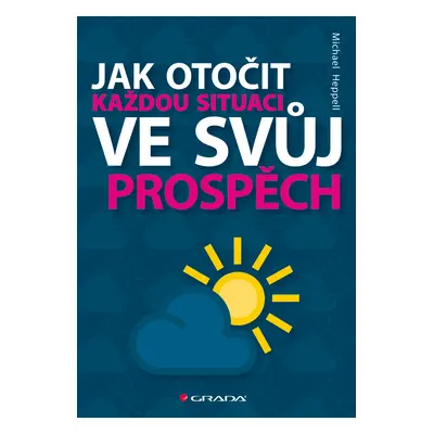 E-kniha: Jak otočit každou situaci ve svůj prospěch od Heppell Michael