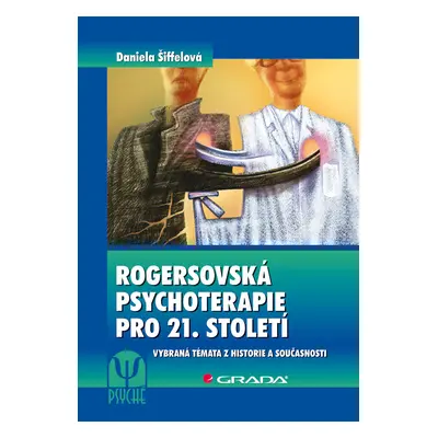 E-kniha: Rogersovská psychoterapie pro 21. století od Šiffelová Daniela