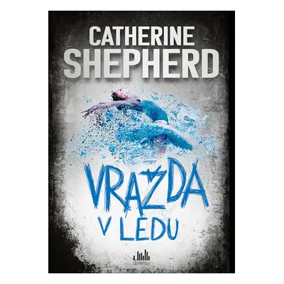 Kniha: Vražda v ledu od Shepherd Catherine