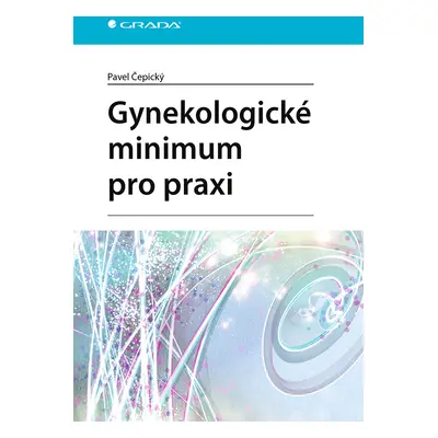 Kniha: Gynekologické minimum pro praxi od Čepický Pavel