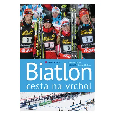 Kniha: Biatlon - cesta na vrchol od Erben Eduard