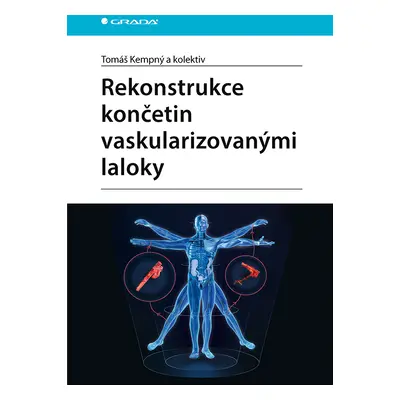 E-kniha: Rekonstrukce končetin vaskularizovanými laloky od Kempný Tomáš