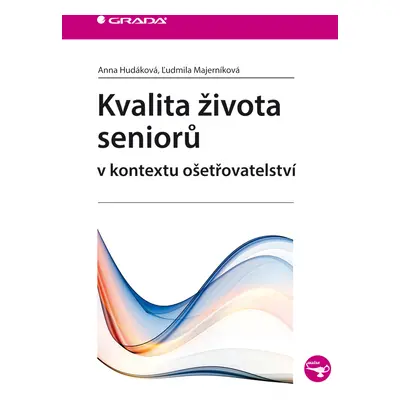 E-kniha: Kvalita života seniorů v kontextu ošetřovatelství od Hudáková Anna