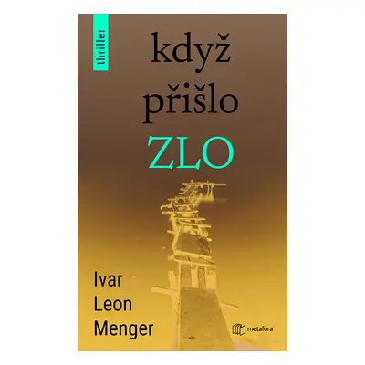 Kniha: Když přišlo zlo od Menger Leon Ivan