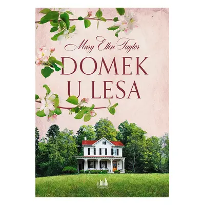 Kniha: Domek u lesa od Taylor Ellen Mary