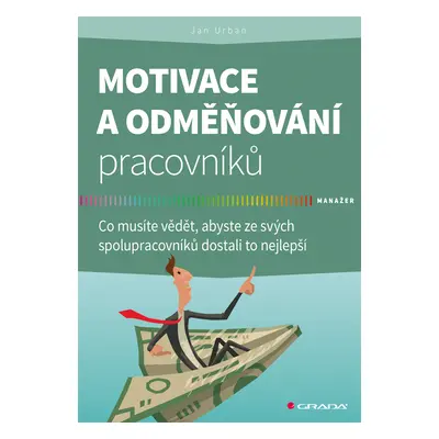 Kniha: Motivace a odměňování pracovníků od Urban Jan