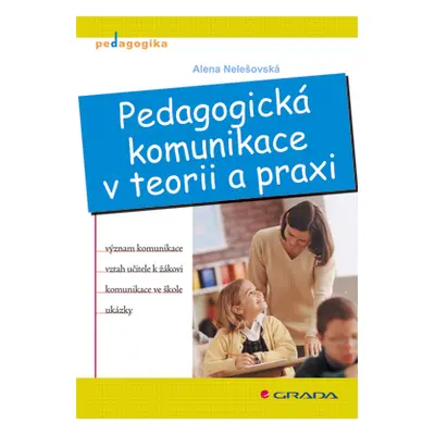 E-kniha: Pedagogická komunikace v teorii a praxi od Nelešovská Alena