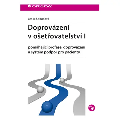 E-kniha: Doprovázení v ošetřovatelství I od Špirudová Lenka