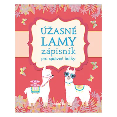 Kniha: Zápisník pro správné holky - Úžasné lamy od Kolektiv autorů