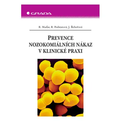 E-kniha: Prevence nozokomiálních nákaz v klinické praxi od Maďar R.